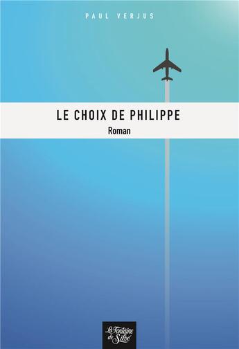 Couverture du livre « Le choix de Philippe » de Paul Verjus aux éditions La Fontaine De Siloe