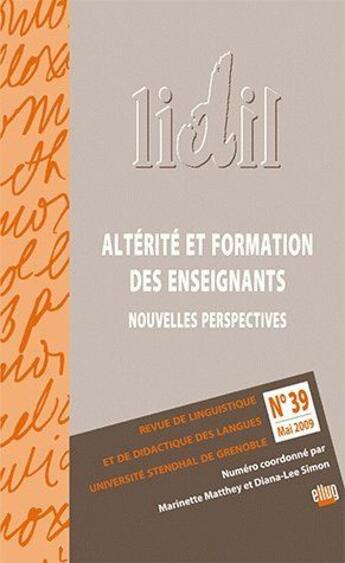 Couverture du livre « LIDIL T.39 ; altérité et formation des enseignants ; nouvelles perspectives » de S Matthey Marinette aux éditions Uga Éditions