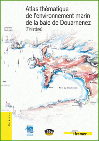 Couverture du livre « Atlas thématique de l'environnement marin de la baie de douarnenez (finistère) » de Claude Augris aux éditions Quae