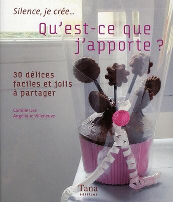 Couverture du livre « Qu'est-ce que j'apporte ? 30 petits delices faciles et jolis a partager » de Camillieri aux éditions Tana