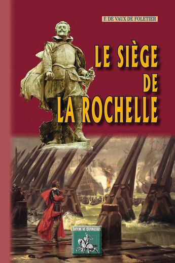 Couverture du livre « Le siège de la Rochelle » de F. De Vaux De Foletier aux éditions Editions Des Regionalismes