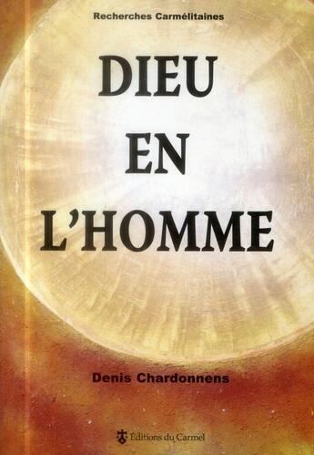 Couverture du livre « Dieu en l'homme » de Denis Chardonnens aux éditions Carmel