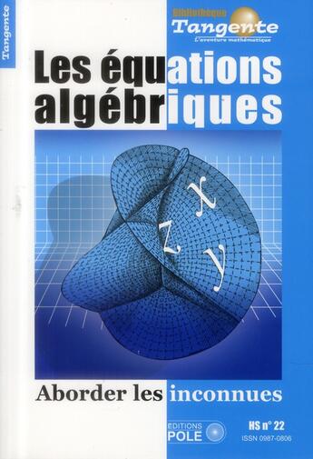 Couverture du livre « Les équations algébriques ; aborder les inconnues » de  aux éditions Pole