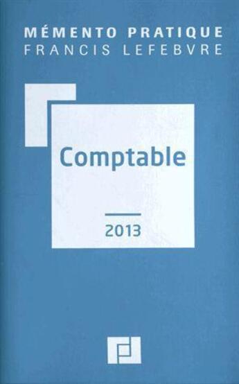 Couverture du livre « Mémento pratique ; comptable (édition 2013) » de  aux éditions Lefebvre