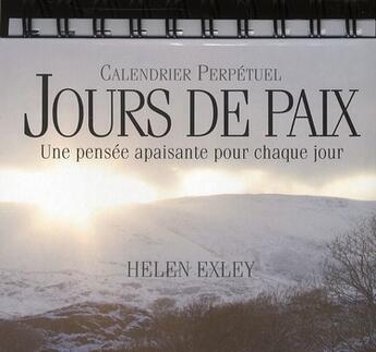 Couverture du livre « Calendrier perpétuel ; jours de paix ; une pensée apaisante pour chaque jour » de Helen Exley aux éditions Exley