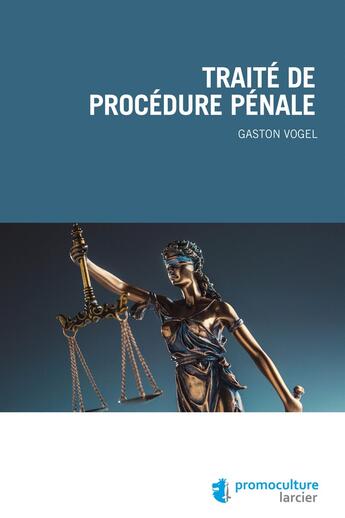 Couverture du livre « Traité de procédure pénale » de Gaston Vogel aux éditions Larcier