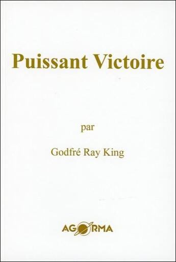 Couverture du livre « Puissant Victoire » de Godfre Ray King aux éditions Agorma