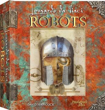 Couverture du livre « Leonardo da Vinci : Robots » de David Hawcock aux éditions Nuinui Jeunesse