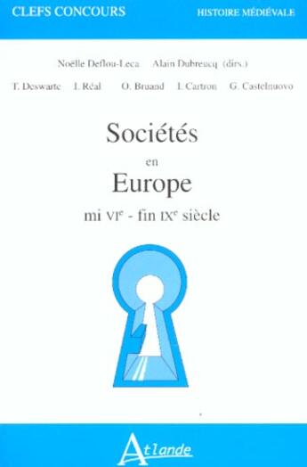 Couverture du livre « Les societes en europe - mi vie - fin ix siecle » de Deflou-Leca/Dubreucq aux éditions Atlande Editions