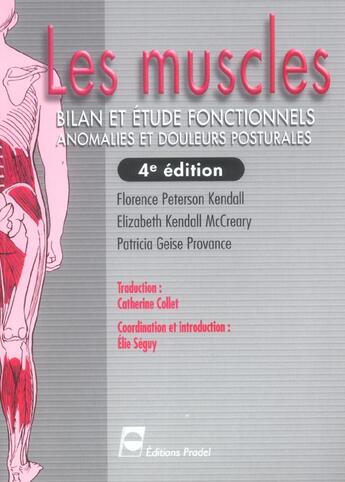 Couverture du livre « Les Muscles Bilan Et Etude Fonctionnels Anomalies Et Douleurs Posturales 4eme Edition » de Kendall aux éditions Pradel
