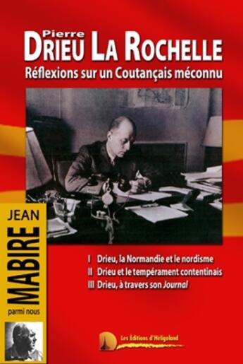 Couverture du livre « Pierre Drieu La Rochelle ; réflexions sur un coutançais méconnu » de Jean Mabire aux éditions Heligoland