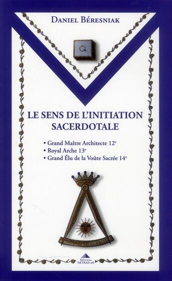 Couverture du livre « Le sens de l'initiation sacerdotale » de Beresniak Daniel aux éditions Detrad Avs