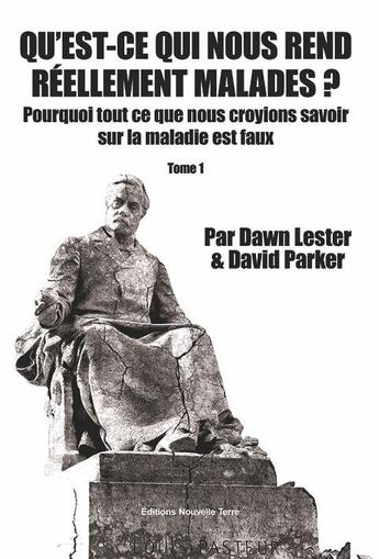 Couverture du livre « Comment tombe-t-on réellement malade ? pourquoi tout ce que vous croyiez savoir sur la maladie est faux » de David Parker et Dawn Lester aux éditions Nouvelle Terre