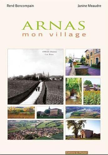 Couverture du livre « Arnas mon village » de Rene Boncompain et Janine Meaudre aux éditions Editions Du Poutan