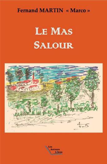 Couverture du livre « Le Mas Salours » de Fernand Martin aux éditions Les Auteurs Libres