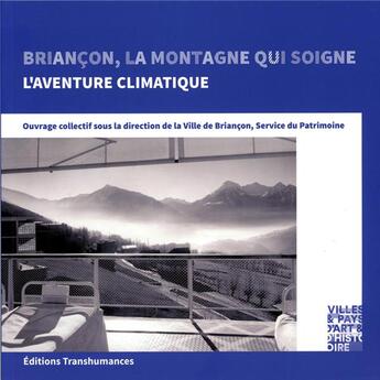 Couverture du livre « Briançon, la montagne qui soigne : l'aventure climatique » de  aux éditions Transhumances