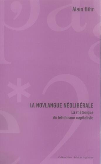 Couverture du livre « La novlangue néolibérale » de Alain Bihr aux éditions Page Deux