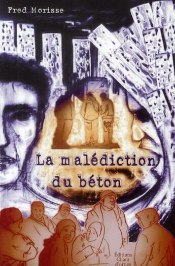 Couverture du livre « La malédiction du béton » de Fred Morisse aux éditions Chant D'orties