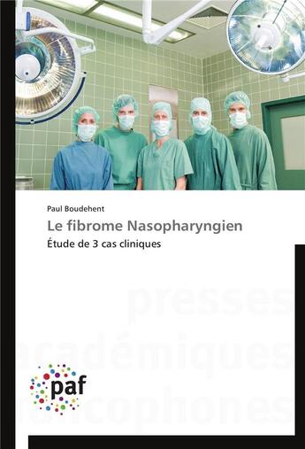 Couverture du livre « Le fibrome nasopharyngien » de Boudehent-P aux éditions Presses Academiques Francophones