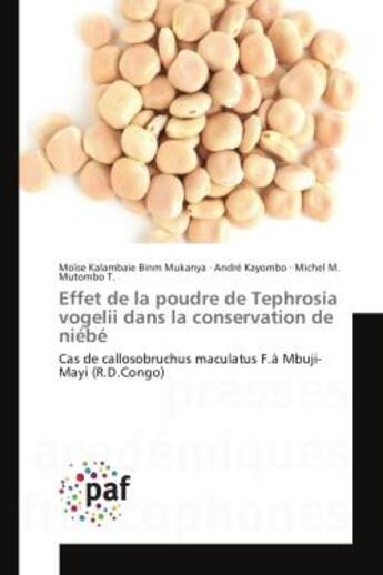 Couverture du livre « Effet de la poudre de Tephrosia vogelii dans la conservation de niebe : Cas de callosobruchus maculatus F.A Mbuji-Mayi (R.D.Congo) » de Mukanya, , Moïse aux éditions Editions Universitaires Europeennes