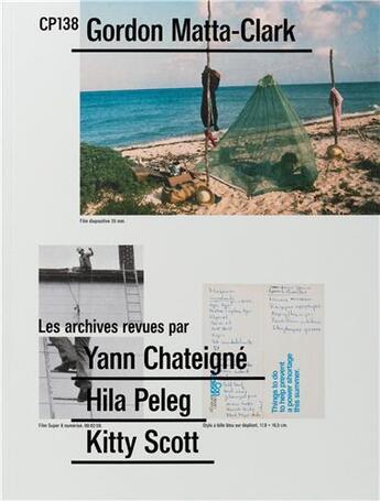 Couverture du livre « Cp138 : gordon matta-clark les archives revues par yann chateigne, hila peleg, kitty scott /francais » de Garutti Francesco aux éditions Walther Konig