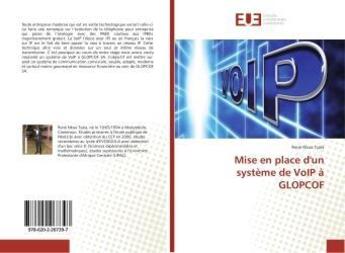 Couverture du livre « Mise en place d'un système de VoIP à GLOPCOF » de René Nkoa Tsala aux éditions Editions Universitaires Europeennes