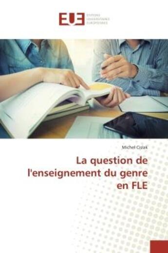 Couverture du livre « La question de l'enseignement du genre en fle » de Cislak Michel aux éditions Editions Universitaires Europeennes