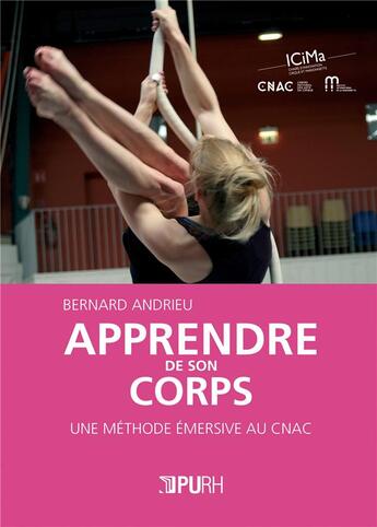 Couverture du livre « Apprendre de son corps ; une méthode émersive au CNAC » de Bernard Andrieu aux éditions Pu De Rouen