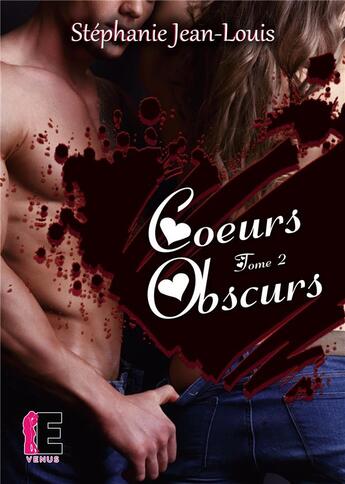 Couverture du livre « Coeurs obscurs Tome 2 » de Stephanie Jean-Louis aux éditions Evidence Editions