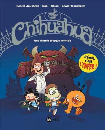 Couverture du livre « Chihuahua Tome 1 : une rentrée presque normale » de Lewis Trondheim et Nob et Obion et Pascal Jousselin aux éditions Bd Kids