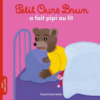 Couverture du livre « Petit Ours Brun a fait pipi au lit » de Marie Aubinais et Daniele Bour aux éditions Bayard Jeunesse