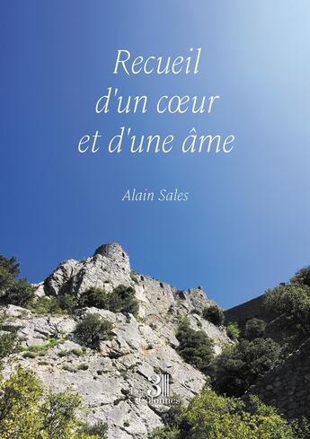 Couverture du livre « Recueil d'un coeur et d'une âme » de Alain Sales aux éditions Les Trois Colonnes