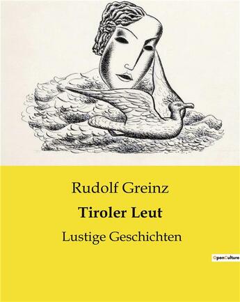 Couverture du livre « Tiroler Leut : Lustige Geschichten » de Greinz Rudolf aux éditions Culturea