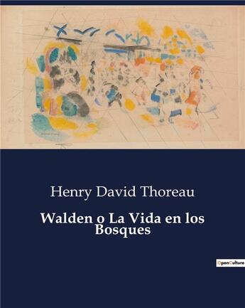 Couverture du livre « Walden o la vida en los bosques » de Thoreau Henry David aux éditions Culturea