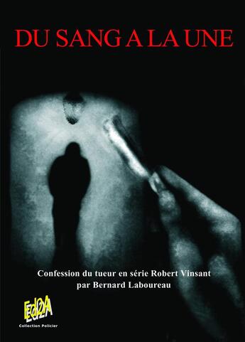 Couverture du livre « Du sang à la une » de Bernard Laboureau aux éditions Auteurs D'aujourd'hui