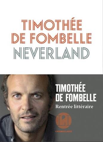 Couverture du livre « Neverland » de Timothée de Fombelle aux éditions L'iconoclaste