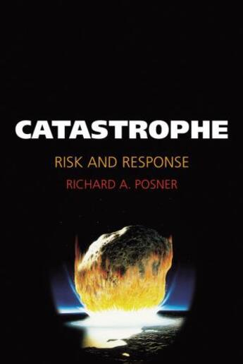 Couverture du livre « Catastrophe: Risk and Response » de Posner Richard A aux éditions Oxford University Press Usa