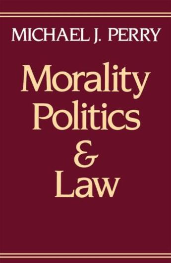 Couverture du livre « Morality, Politics, and Law » de Perry Michael J aux éditions Oxford University Press Usa