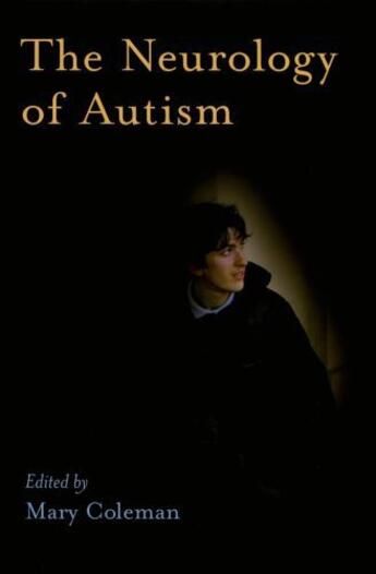 Couverture du livre « The Neurology of Autism » de Mary Coleman aux éditions Oxford University Press Usa