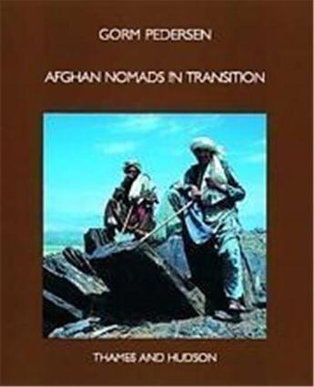Couverture du livre « Afghan Nomads In Transition » de Pedersen Gorm aux éditions Thames & Hudson