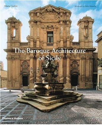 Couverture du livre « The baroque architecture of sicily » de Giuffre/ Minnella aux éditions Thames & Hudson