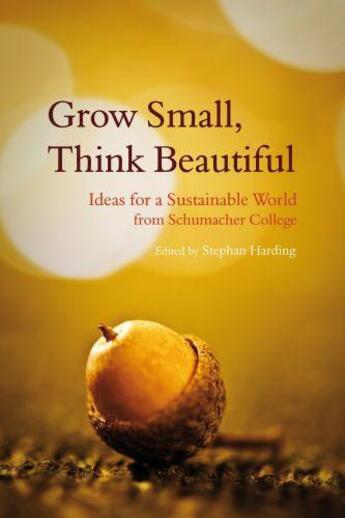 Couverture du livre « Grow Small Think Beautiful » de Harding Stephan aux éditions Floris Books Digital