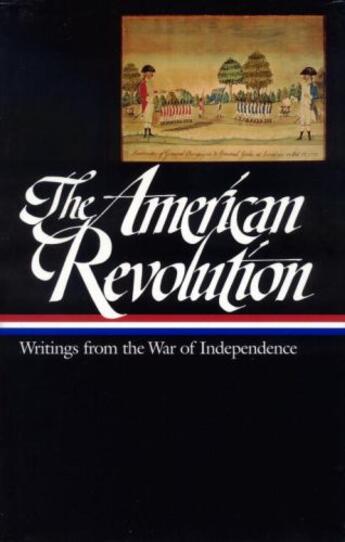 Couverture du livre « American Revolution: Writings from the War of Independence » de John H Rhodehamel aux éditions Library Of America