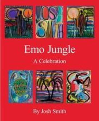 Couverture du livre « Josh smith: emo jungle » de Smith Josh/Nickas Bo aux éditions David Zwirner