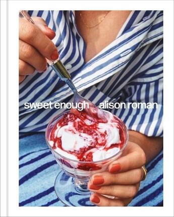 Couverture du livre « SWEET ENOUGH: A BAKING BOOK » de Alison Roman aux éditions Clarkson Potter