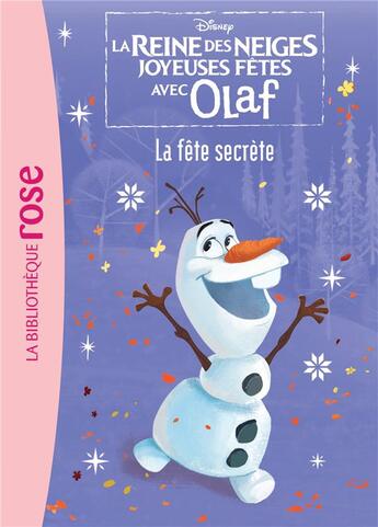 Couverture du livre « La Reine des Neiges - joyeuses fêtes avec Olaf Tome 2 : la fête secrète » de Disney aux éditions Hachette Jeunesse