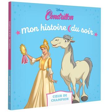 Couverture du livre « Mon histoire du soir : Disney Princesses : Cendrillon : coeur de champion » de Disney aux éditions Disney Hachette