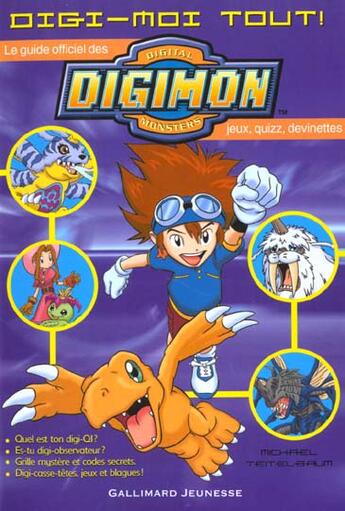 Couverture du livre « Digi-moi tout ! le guide officiel des digimon digital monsters - quel est ton digi-qi ? es-tu digi-o » de Michael Teitelbaum aux éditions Gallimard-jeunesse