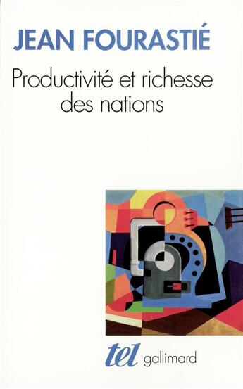 Couverture du livre « Productivité et richesse des nations » de Jean Fourastie aux éditions Gallimard