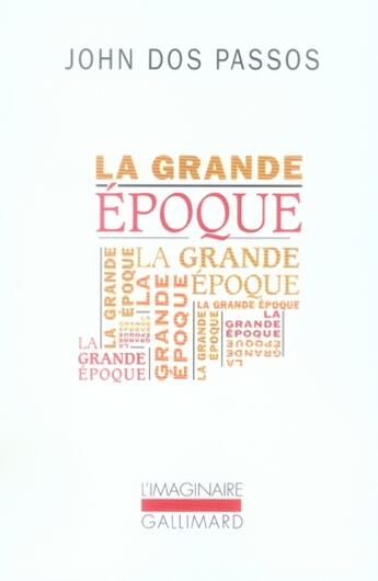 Couverture du livre « La grande époque » de John Dos Passos aux éditions Gallimard